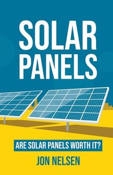 portada Solar Panels: Are Solar Panels Worth It? (en Inglés)