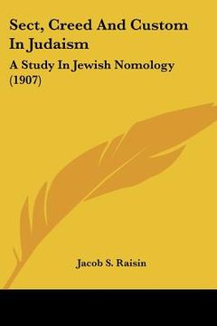 portada sect, creed and custom in judaism: a study in jewish nomology (1907)