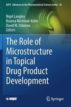 portada The Role of Microstructure in Topical Drug Product Development