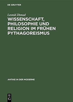 portada Wissenschaft, Philosophie Und Religion Im Fruehen Pythagoreismus (Paper Only) (Antike in der Moderne)