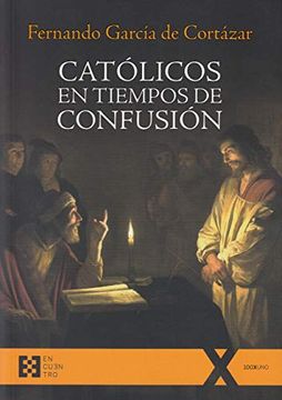 portada Catolicos en Tiempos de Confusion (in Spanish)