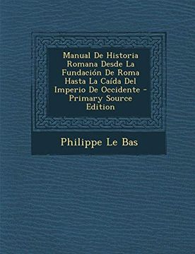 Libro Manual De Historia Romana Desde La Fundación De Roma Hasta La ...