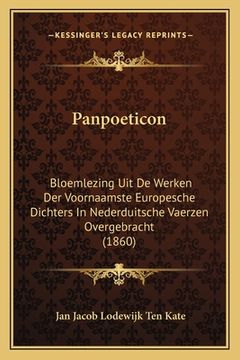 portada Panpoeticon: Bloemlezing Uit De Werken Der Voornaamste Europesche Dichters In Nederduitsche Vaerzen Overgebracht (1860)
