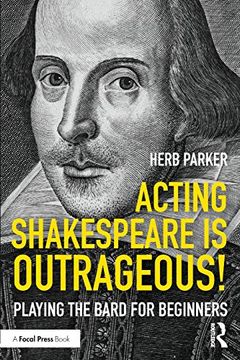 portada Acting Shakespeare is Outrageous!: Playing the Bard for Beginners