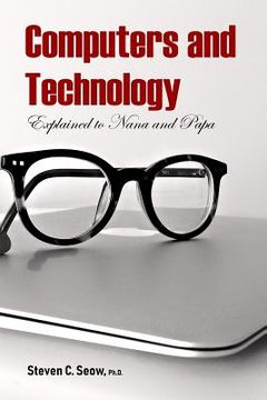 portada Computers and Technology Explained to Nana and Papa (en Inglés)