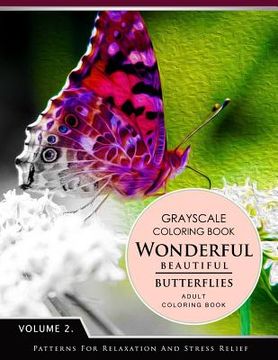 portada Wonderful Butterflies Volume 2: Grayscale coloring books for adults Relaxation (Adult Coloring Books Series, grayscale fantasy coloring books) (en Inglés)