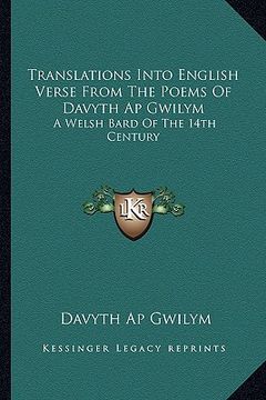 portada translations into english verse from the poems of davyth ap gwilym: a welsh bard of the 14th century (en Inglés)