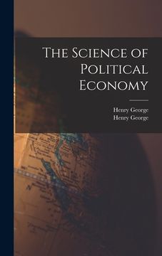 portada The Science of Political Economy [microform] (en Inglés)