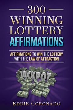 portada 300 Winning Lottery Affirmations: Affirmations to Win the Lottery with the Law of Attraction (in English)