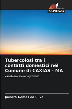 portada Tubercolosi tra i contatti domestici nel Comune di CAXIAS - MA (en Italiano)