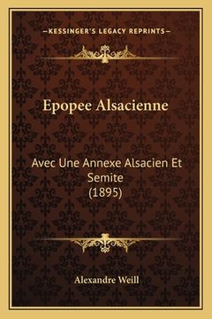 portada Epopee Alsacienne: Avec Une Annexe Alsacien Et Semite (1895) (en Francés)