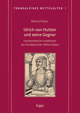 portada Ulrich von Hutten und Seine Gegner: Humanistische Invektiven am Vorabend der Reformation -Language: German (en Alemán)
