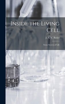 portada Inside the Living Cell; Some Secrets of Life (en Inglés)