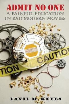 portada Admit No One: A Painful Education in Bad Modern Movies