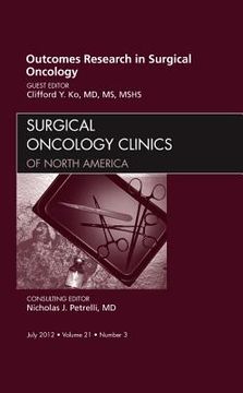portada Outcomes Research in Surgical Oncology, an Issue of Surgical Oncology Clinics: Volume 21-3 (en Inglés)