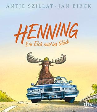 portada Henning - ein Elch Reist ins Glück (en Alemán)