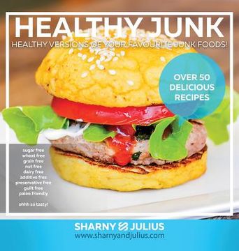 portada Healthy Junk: Your Favourite Junk Foods Made Healthy (en Inglés)