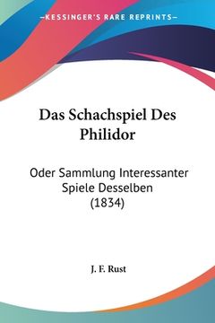 portada Das Schachspiel Des Philidor: Oder Sammlung Interessanter Spiele Desselben (1834) (en Alemán)