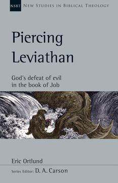 portada Piercing Leviathan: God'S Defeat of Evil in the Book of Job: 56 (New Studies in Biblical Theology) (in English)