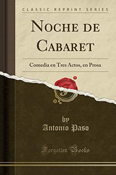 portada Noche de Cabaret: Comedia en Tres Actos, en Prosa (Classic Reprint)
