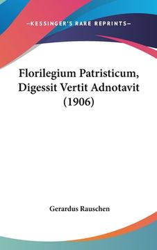 portada Florilegium Patristicum, Digessit Vertit Adnotavit (1906) (in Latin)