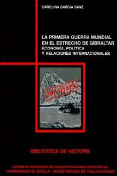 portada La Primera Guerra Mundial en el Estrecho de Gibraltar: Economía, Política y Relaciones Internacionales (Historia y Geografía)