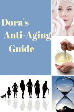 portada Dora's Anti-Aging Guide (en Inglés)