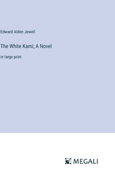 portada The White Kami; A Novel: in large print (en Inglés)