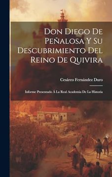 portada Don Diego de Peñalosa y su Descubrimiento del Reino de Quivira: Informe Presentado á la Real Academia de la Historia (in Spanish)