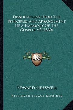 portada dissertations upon the principles and arrangement of a harmony of the gospels v2 (1830) (en Inglés)
