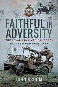 portada Faithful in Adversity: The Royal Army Medical Corps in the Second World War