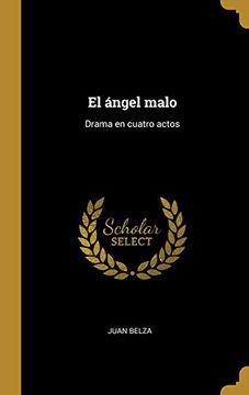 portada El Ángel Malo: Drama En Cuatro Actos