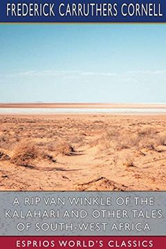 portada A rip van Winkle of the Kalahari and Other Tales of South-West Africa (Esprios Classics) 