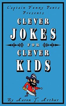 portada Captain Funny Pants Presents Clever Jokes for Clever Kids (en Inglés)