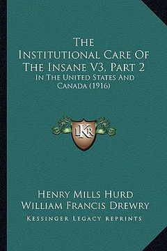 portada the institutional care of the insane v3, part 2: in the united states and canada (1916)