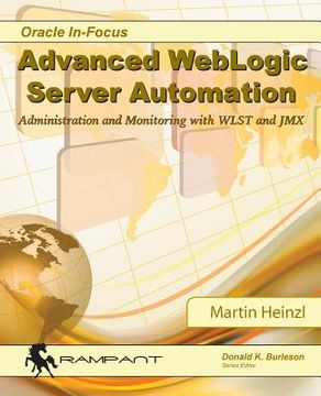 portada Advanced Weblogic Server Automation: Administration and Monitoring With Wlst and Jmx: Volume 46 (Oracle In-Focus Series) 