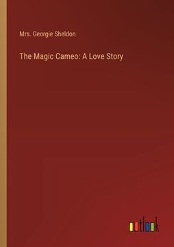 portada The Magic Cameo: A Love Story (in English)