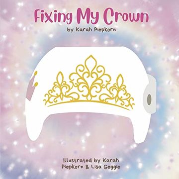 portada Fixing my Crown: A Story About a Little Girl’S Journey With a Cranial Therapy Helmet (en Inglés)