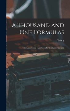 portada A Thousand and One Formulas; the Laboratory Handbook for the Experimenter (en Inglés)