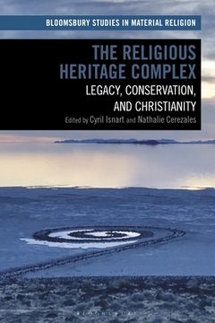 portada The Religious Heritage Complex: Legacy, Conservation, and Christianity