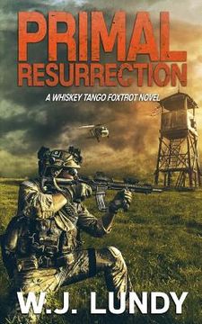 portada Primal Resurrection: A Whiskey Tango Foxtrot Novel: Book 8 (en Inglés)