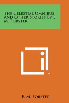 portada The Celestial Omnibus and Other Stories by E. M. Forster