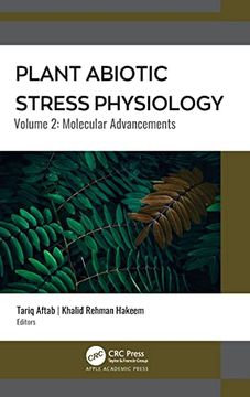 portada Plant Abiotic Stress Physiology: Volume 2: Molecular Advancements (en Inglés)