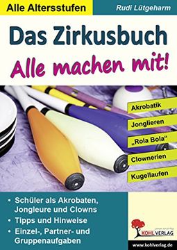 portada Das Zirkusbuch - Alle machen mit!: Akrobatik - Jonglieren - Clownerie (en Alemán)