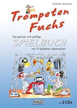 portada Trompeten Fuchs Spielbuch: Das geniale und spaßige Spielbuch mit 75 beliebten Spielstücken. Zum Umgang mit den CDs: Die Stücke liegen entweder in ... danach die Solo-Trompete selbst übernehmen (in German)