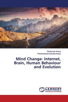 portada Mind Change- Internet, Brain, Human Behaviour and Evolution (en Inglés)