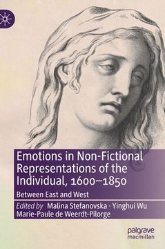 portada Emotions in Non-Fictional Representations of the Individual, 1600-1850: Between East and West
