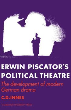 portada Erwin Piscator's Political Theatre: The Development of Modern German Drama (en Inglés)