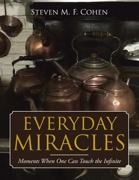 portada Everyday Miracles: Moments When One Can Touch the Infinite (en Inglés)