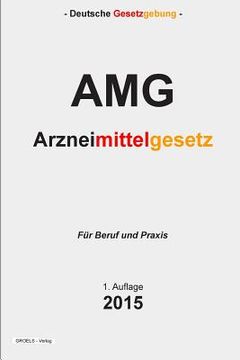 portada Arzneimittelgesetz: Arzneimittelgesetz - AMG (en Alemán)